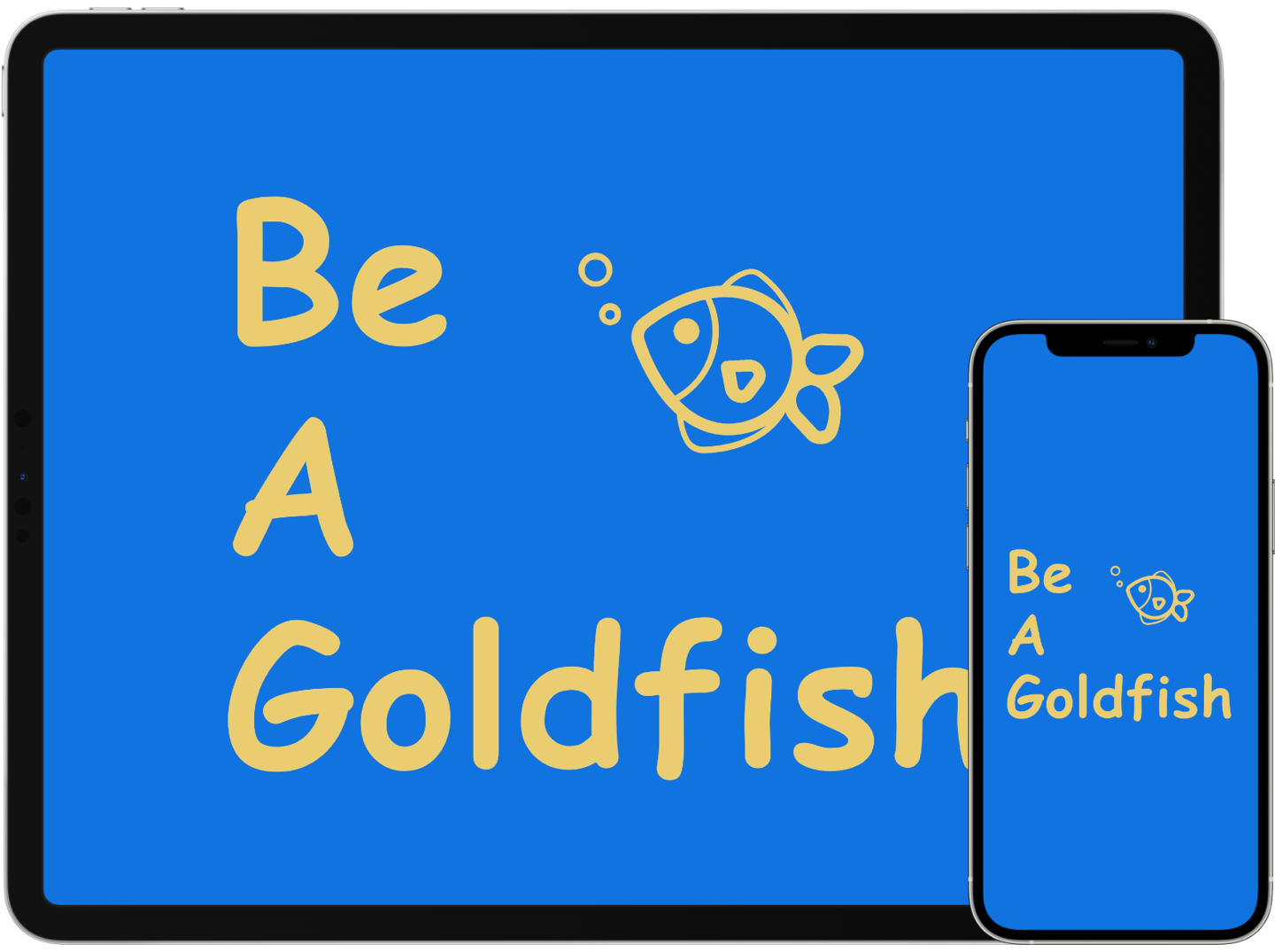 An iPad and iPhone with the “Be A Goldfish” wallpaper.